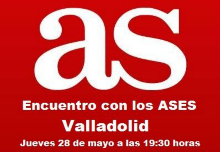 Encuentro con los ASES en Valladolid el jueves 28 a las 19:30 h Encuentro con los ASES en Valladolid el jueves 28 a las 19:30 h