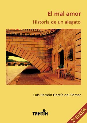Portada de la novela "El mal amor, historia de un alegato". Portada de la novela "El mal amor, historia de un alegato".