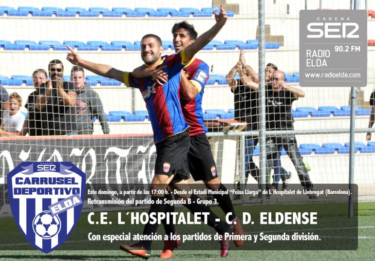 C. E. L´Hospitalet - C. D. Eldense en Radio Elda - Cadena SER (D. 17.00 h) C. E. L´Hospitalet - C. D. Eldense en Radio Elda - Cadena SER (D. 17.00 h)