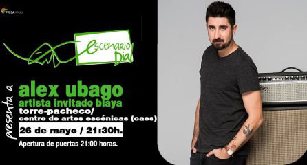 Alex Ubago llega a Torre Pacheco el viernes 26 en Escenario Dial Alex Ubago llega a Torre Pacheco el viernes 26 en Escenario Dial