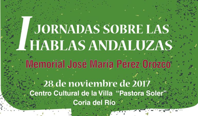 Cartel de la jornada que sobre las Hablas Andaluzas se va a celebrar en Coria del Río Cartel de la jornada que sobre las Hablas Andaluzas se va a celebrar en Coria del Río