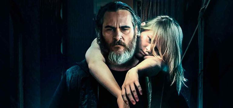 En realidad, nunca estuviste aquí (Lynne Ramsay, 2017) En realidad, nunca estuviste aquí (Lynne Ramsay, 2017)