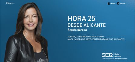 Hora 25, desde el Museo de Arte Contemporáneo de Alicante (MACA) Hora 25, desde el Museo de Arte Contemporáneo de Alicante (MACA)