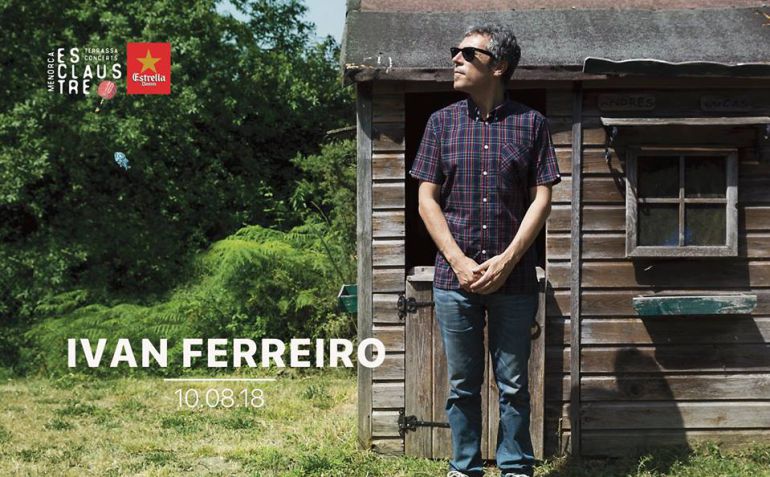 Iván Ferrerio, Ismael Serrano y Las Migas, los grandes conciertos de verano de Es Claustre de Maó Iván Ferrerio, Ismael Serrano y Las Migas, los grandes conciertos de verano de Es Claustre de Maó