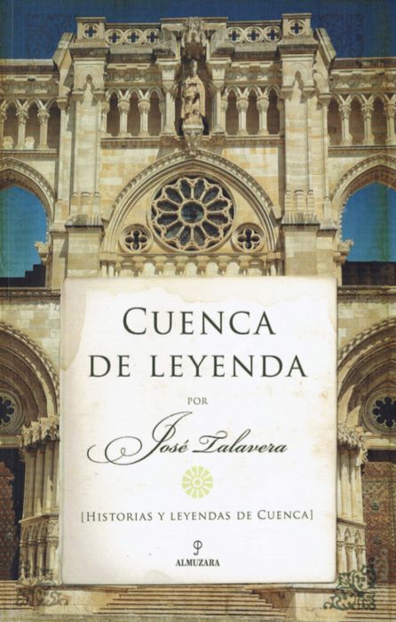 Portada del libro 'Cuenca de leyenda' de José Talavera. Portada del libro 'Cuenca de leyenda' de José Talavera.