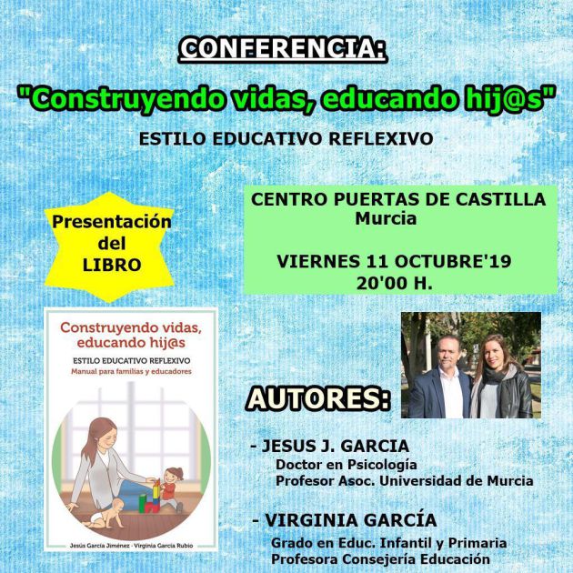 Jesús García, doctor en Psicología, presenta este viernes en el Centro Puertas de Castilla 'Construyendo vidas, educando hij@s'. Jesús García, doctor en Psicología, presenta este viernes en el Centro Puertas de Castilla 'Construyendo vidas, educando hij@s'.