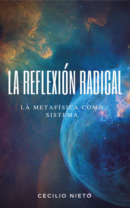 La reflexión radical: la metafísica como sistema La reflexión radical: la metafísica como sistema