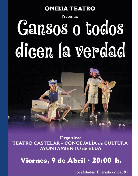 Cartel de la obra de Oniria Teatro, Gansos o todos dicen la verdad Cartel de la obra de Oniria Teatro, Gansos o todos dicen la verdad