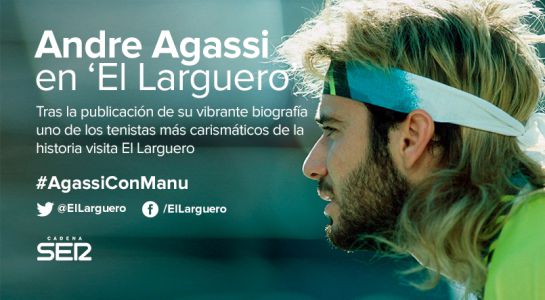 Andre Agassi, protagonista esta noche en El Larguero de Manu Carreño Andre Agassi, protagonista esta noche en El Larguero de Manu Carreño
