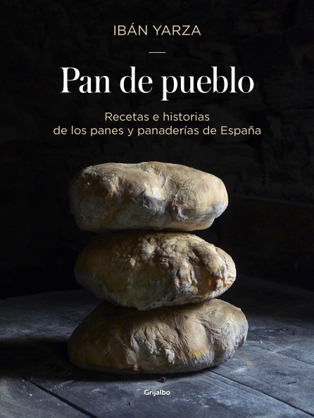 ‘Pan de pueblo’, historias del pan en España ‘Pan de pueblo’, historias del pan en España