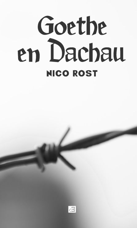 Portada de 'Goethe en Dachau' de Nico Rost Portada de 'Goethe en Dachau' de Nico Rost