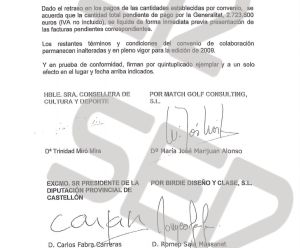Addenda al convenio para incrementar en un millón de euros los dos millones acordados en principio, firmada por la consejera de Cultura, Trinidad Miró, la testaferro de Granados, María José Marijuán, y Carlos Fabra. Addenda al convenio para incrementar en un millón de euros los dos millones acordados en principio, firmada por la consejera de Cultura, Trinidad Miró, la testaferro de Granados, María José Marijuán, y Carlos Fabra.
