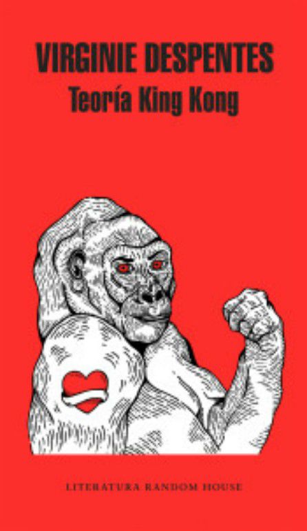 Virginie Despentes: Teoría King Kong y feminismo: Virginie Despentes: "Hay un antes y un después tras el #MeToo, las mujeres rechazamos el estatuto de presa" Virginie Despentes: Teoría King Kong y feminismo: Virginie Despentes: "Hay un antes y un después tras el #MeToo, las mujeres rechazamos el estatuto de presa"