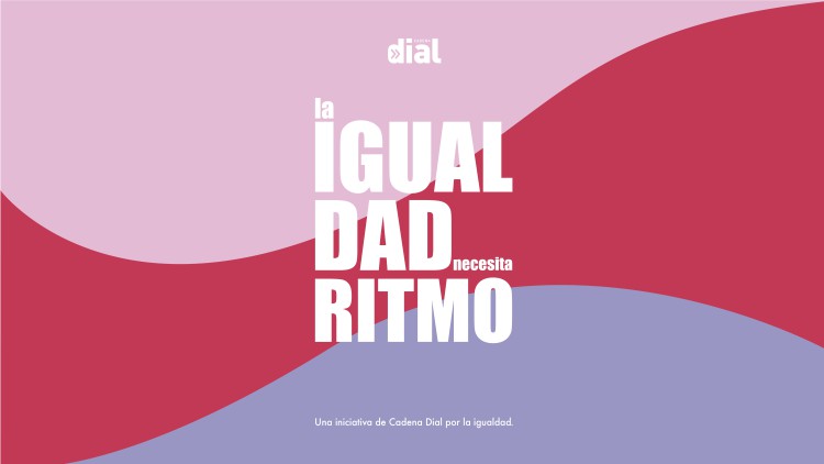 Cadena Dial pone en marcha su campaña 'La igualdad necesita ritmo'
