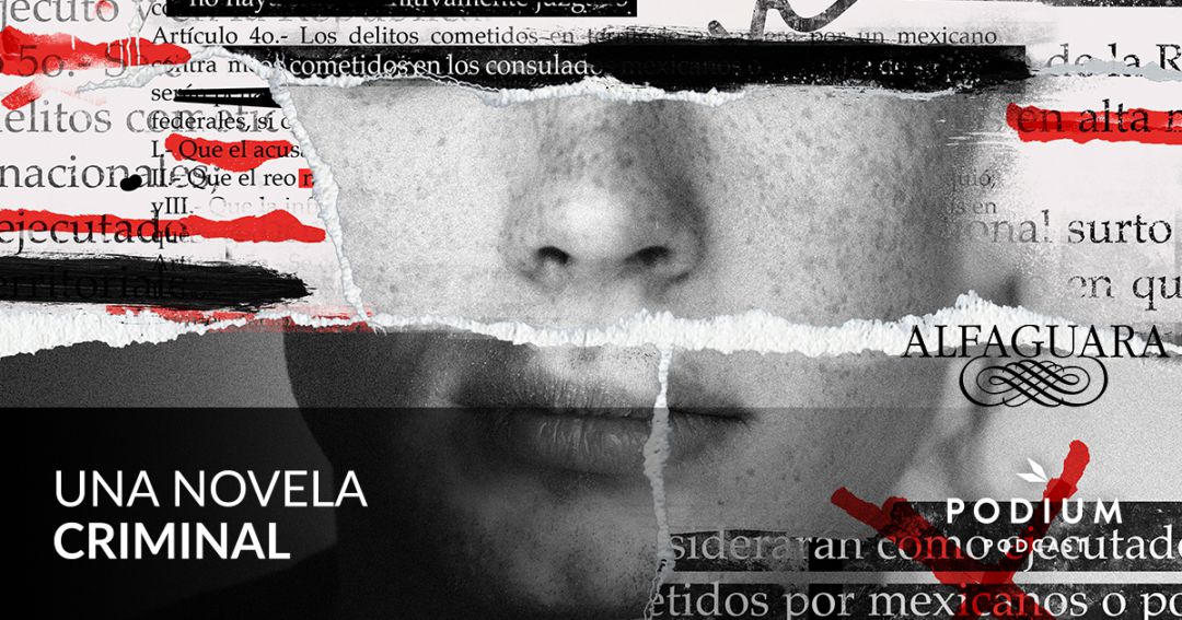 PODIUM PODCAST estrena 'Una novela criminal', la adaptación a podcast del Premio Alfaguara 2018 PODIUM PODCAST estrena 'Una novela criminal', la adaptación a podcast del Premio Alfaguara 2018