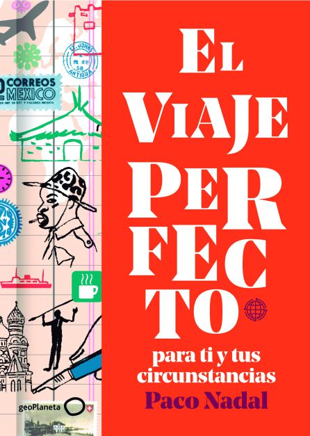 Portada de 'El viaje perfecto para ti y tus circunstancias'. Portada de 'El viaje perfecto para ti y tus circunstancias'.