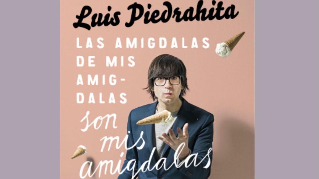 Luis Piedrahita es nuestro 'amígdalo'