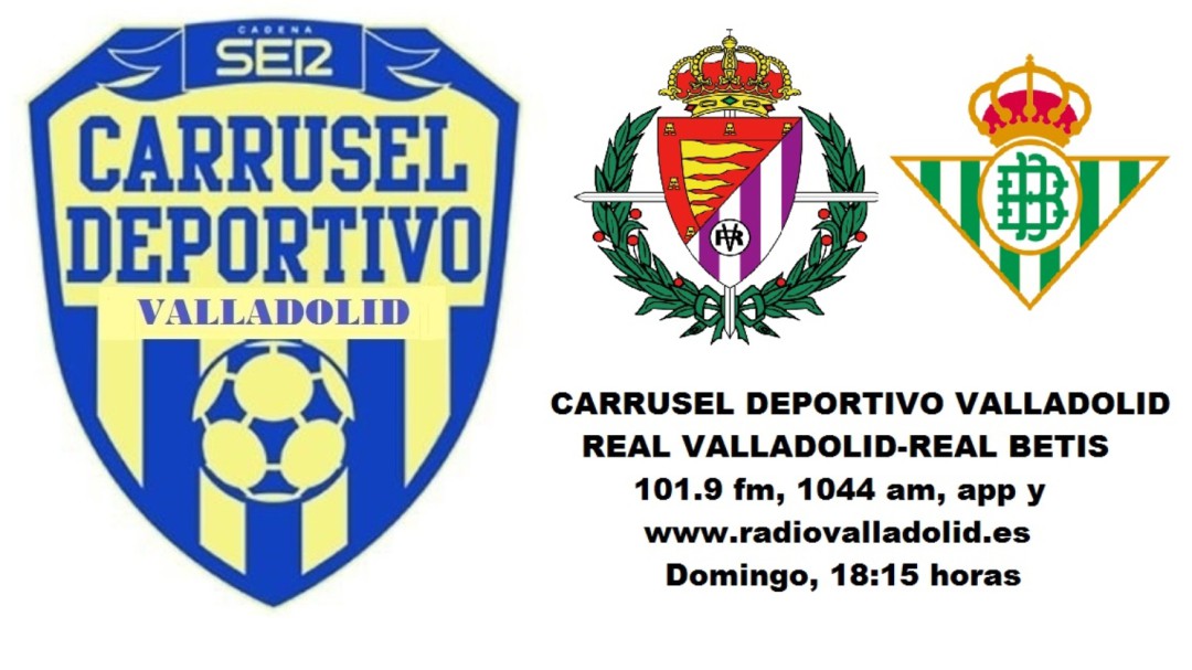 Real Valladolid-Betis en Carrusel