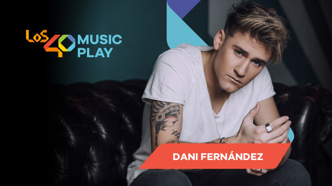 Dani Fernández en 'Los40 Music Play'