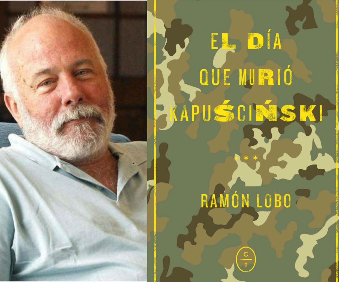 ‘El día que murió Kapuściński’, la última novela de Ramón Lobo ‘El día que murió Kapuściński’, la última novela de Ramón Lobo