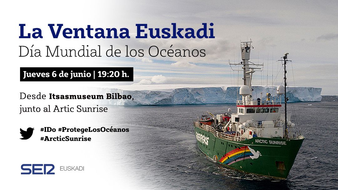 La Cadena SER en Euskadi, en el 'Arctic Sunrise' La Cadena SER en Euskadi, en el 'Arctic Sunrise'