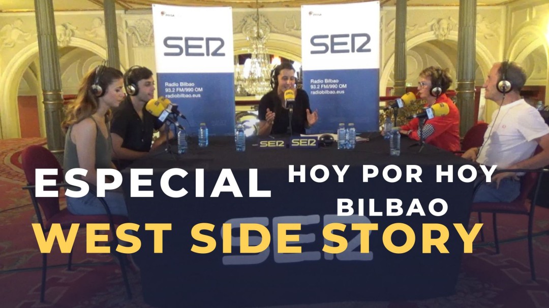 Especial Hoy por Hoy Bilbao: West Side Story