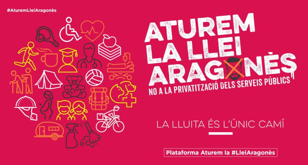 Contra la "Ley Aragonés" para privatizar los servicios ciudadanos en Cataluña Contra la "Ley Aragonés" para privatizar los servicios ciudadanos en Cataluña