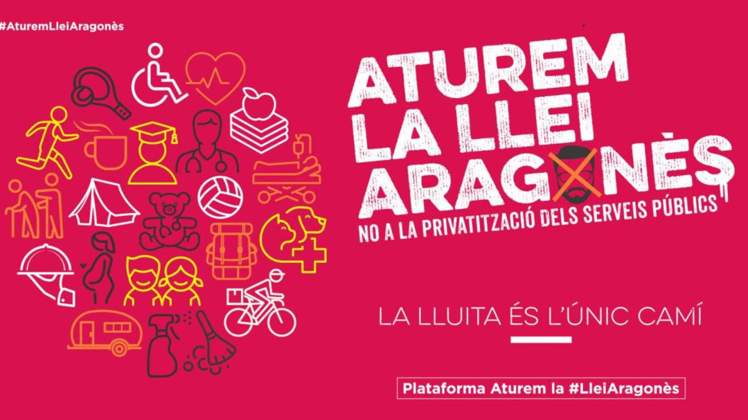 Contra la "Ley Aragonés" para privatizar los servicios ciudadanos en Cataluña