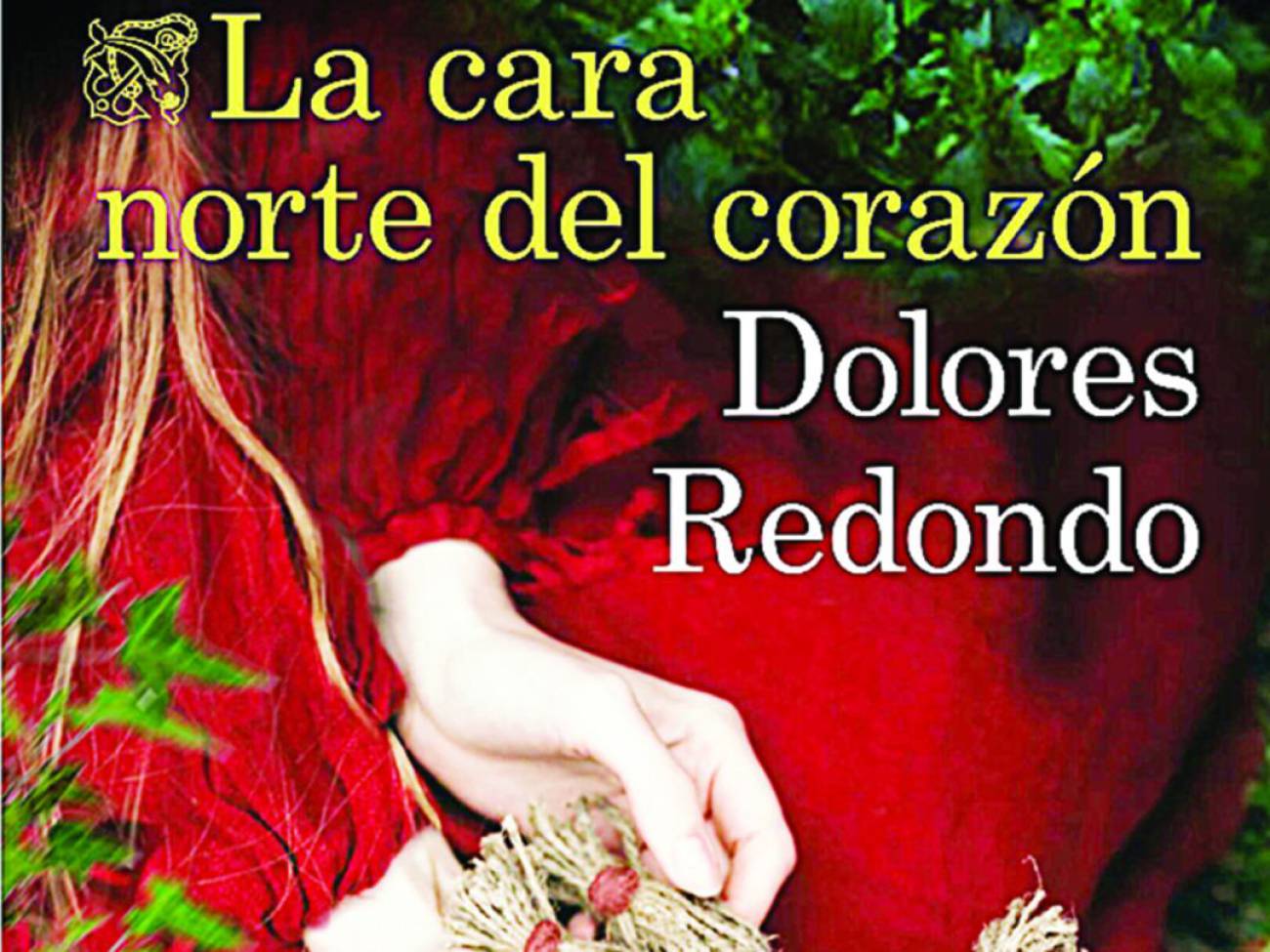 La Cara Norte Del Corazon De Dolores Redondo A Vivir Club De