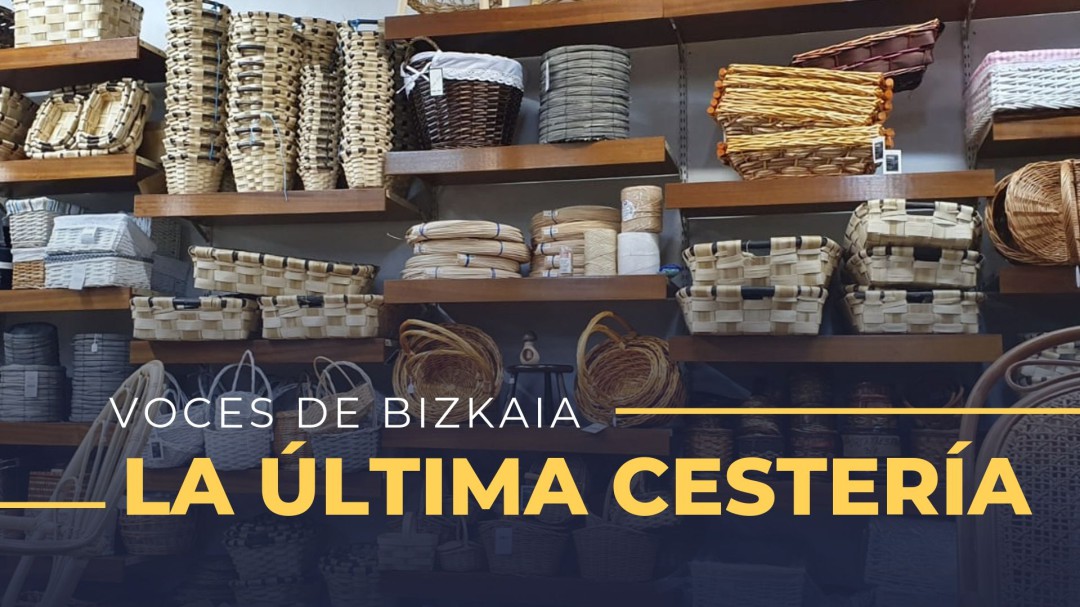 La última cestería de Bilbao