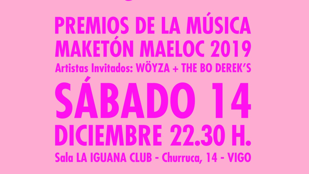 WÖYZA y THE BO DEREK´s actuarán en la 19ª Edición de los Premios de la Música MAKETÓN MAELOC