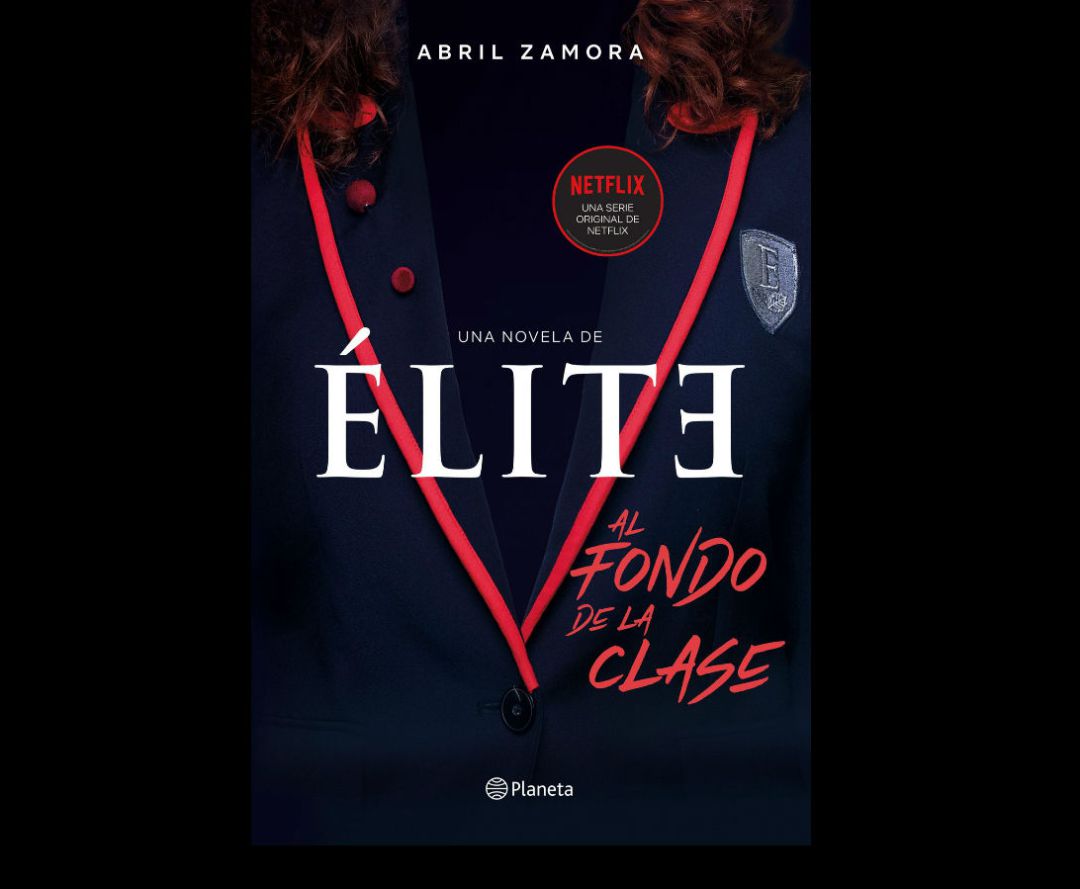 ‘Élite: al fondo de la clase’, la primera novela oficial de Élite ‘Élite: al fondo de la clase’, la primera novela oficial de Élite