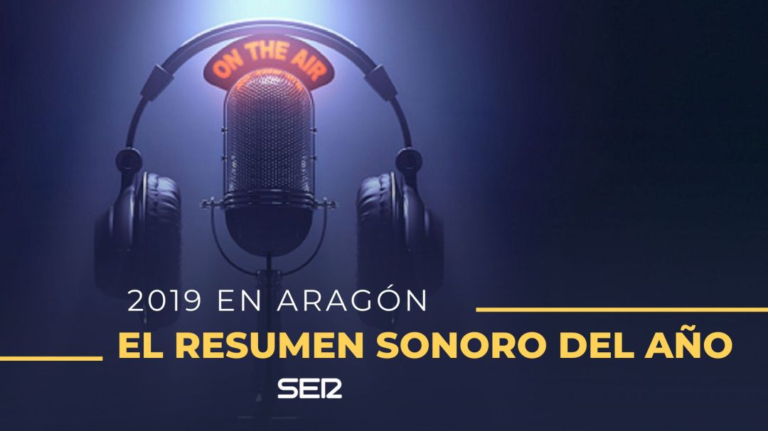 El resumen sonoro del año: 2019 en Aragón El resumen sonoro del año: 2019 en Aragón