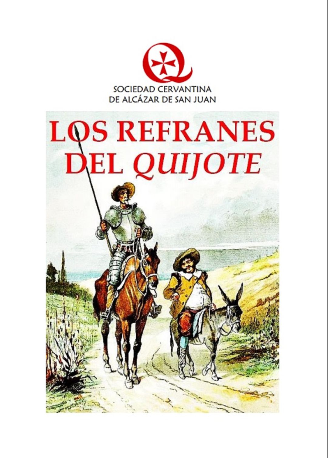 La Sociedad Cervantina de Alcázar publica en su web una recopilación de refranes de El Quijote La Sociedad Cervantina de Alcázar publica en su web una recopilación de refranes de El Quijote
