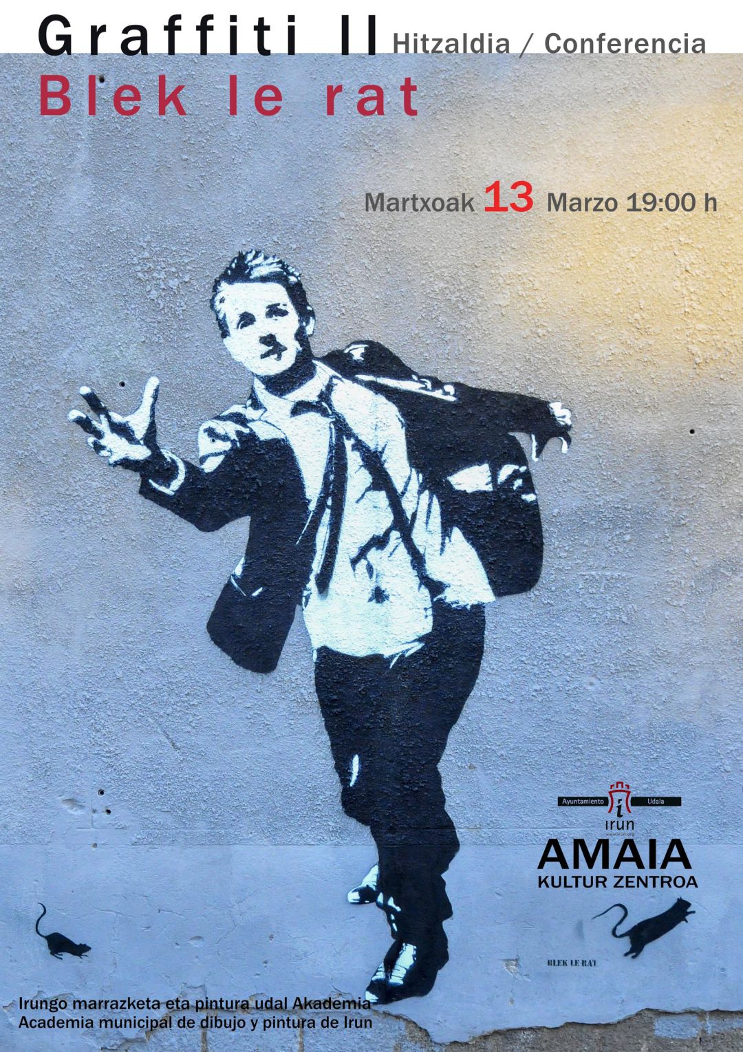 Cartel de la charla "Graffiti II: Blek le Rat" que tendrá lugar en la sala de conferencias Amaia KZ Cartel de la charla "Graffiti II: Blek le Rat" que tendrá lugar en la sala de conferencias Amaia KZ