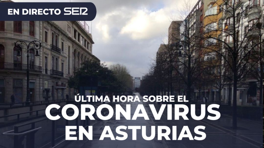 Última hora coronavirus en Asturias. Última hora coronavirus en Asturias.