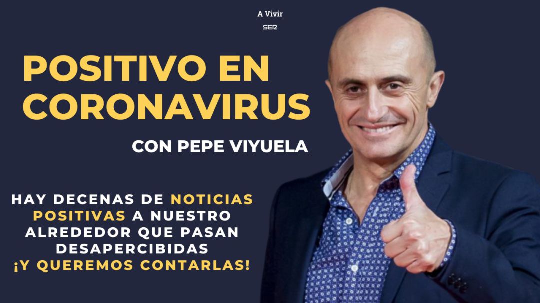 Pepe Viyuela rescata las noticias más positivas a pesar del Coronavirus Pepe Viyuela rescata las noticias más positivas a pesar del Coronavirus