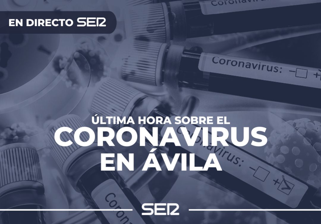 Toda la información de la pandemia en la provincia de Ávila Toda la información de la pandemia en la provincia de Ávila