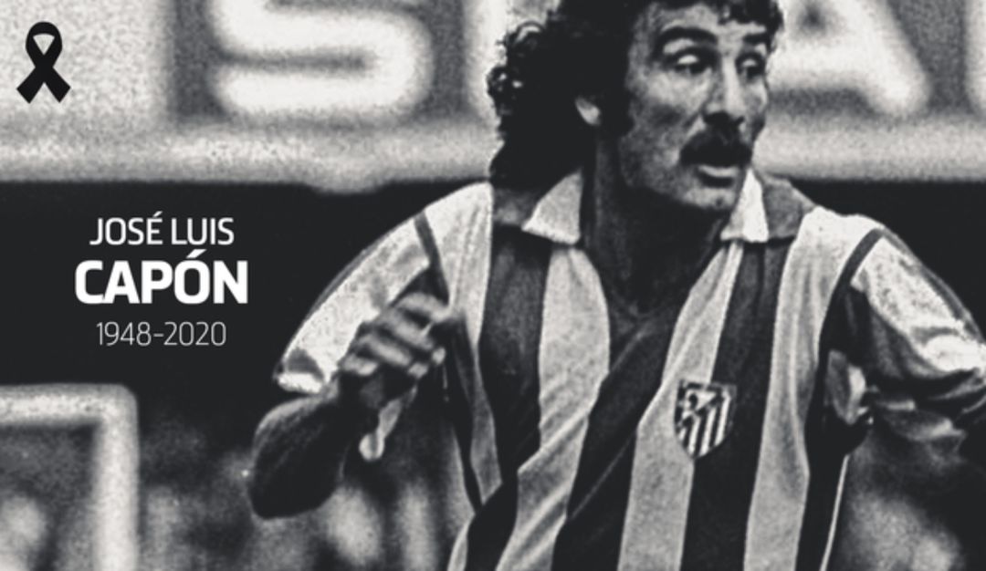 Fallece José Luis Capón, leyenda del Atlético, a los 72 años. Fallece José Luis Capón, leyenda del Atlético, a los 72 años.
