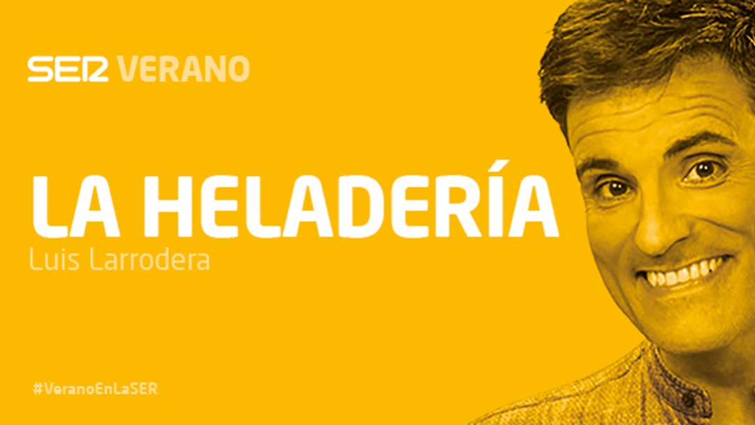 La Heladería, el nuevo programa de Luis Larrodera en la Cadena SER La Heladería, el nuevo programa de Luis Larrodera en la Cadena SER