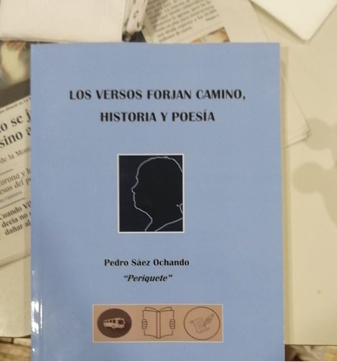 Libro de Pedro Sáez Ochando `Los versos forjan camino, historia y poesía´ Libro de Pedro Sáez Ochando `Los versos forjan camino, historia y poesía´