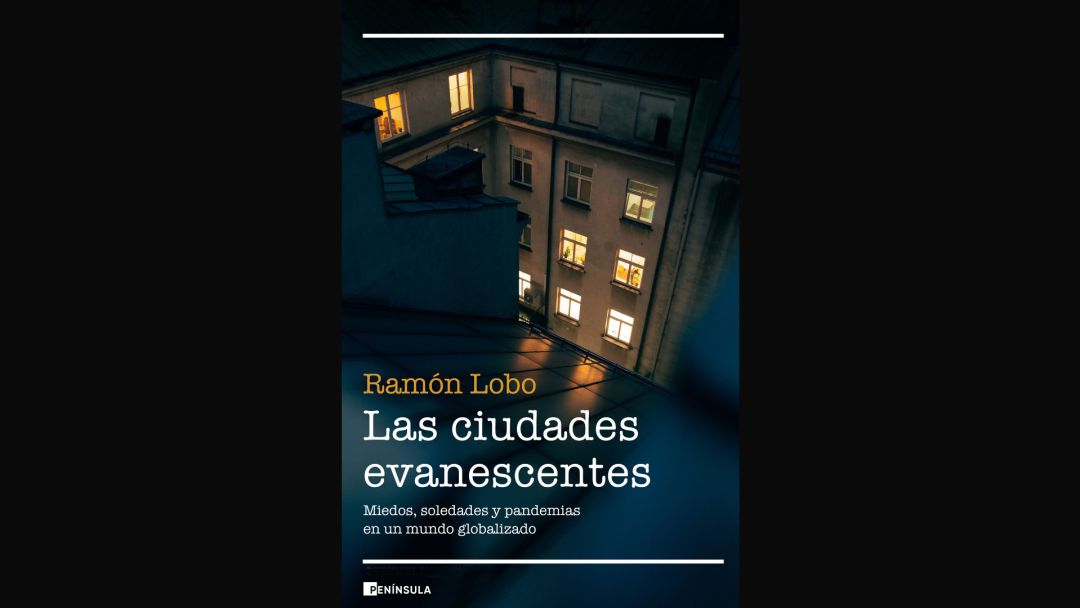 ‘Las ciudades evanescentes’ de Ramón Lobo ‘Las ciudades evanescentes’ de Ramón Lobo