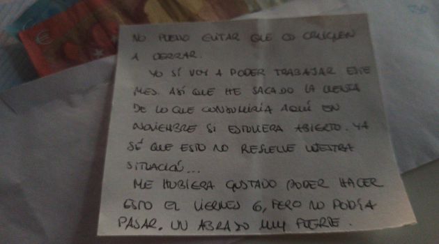 "No puedo evitar que os obliguen a cerrar. Yo sí voy a poder trabajar este mes, así que he sacado la cuenta de lo que consumiría aquí en noviembre si estuviera abierto". "No puedo evitar que os obliguen a cerrar. Yo sí voy a poder trabajar este mes, así que he sacado la cuenta de lo que consumiría aquí en noviembre si estuviera abierto".