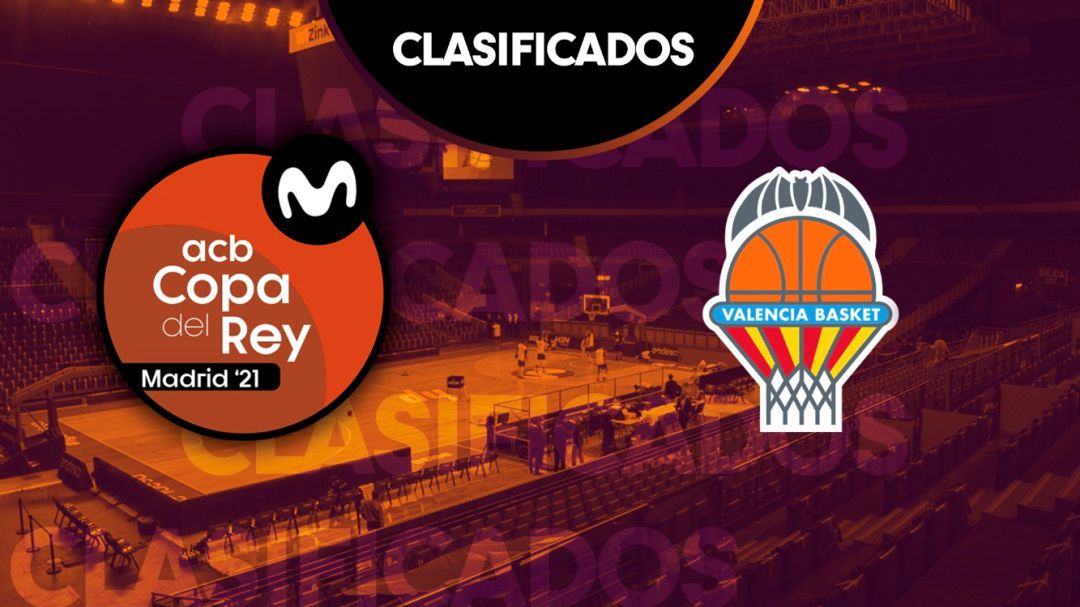 Valencia Basket, a la Copa del Rey. Valencia Basket, a la Copa del Rey.
