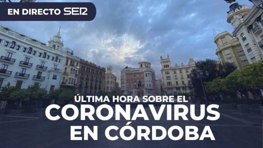 Última hora sobre el coronavirus en Córdoba Última hora sobre el coronavirus en Córdoba