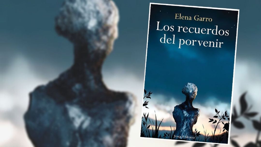 Los recuerdos del porvenir, de Elena Garro Los recuerdos del porvenir, de Elena Garro