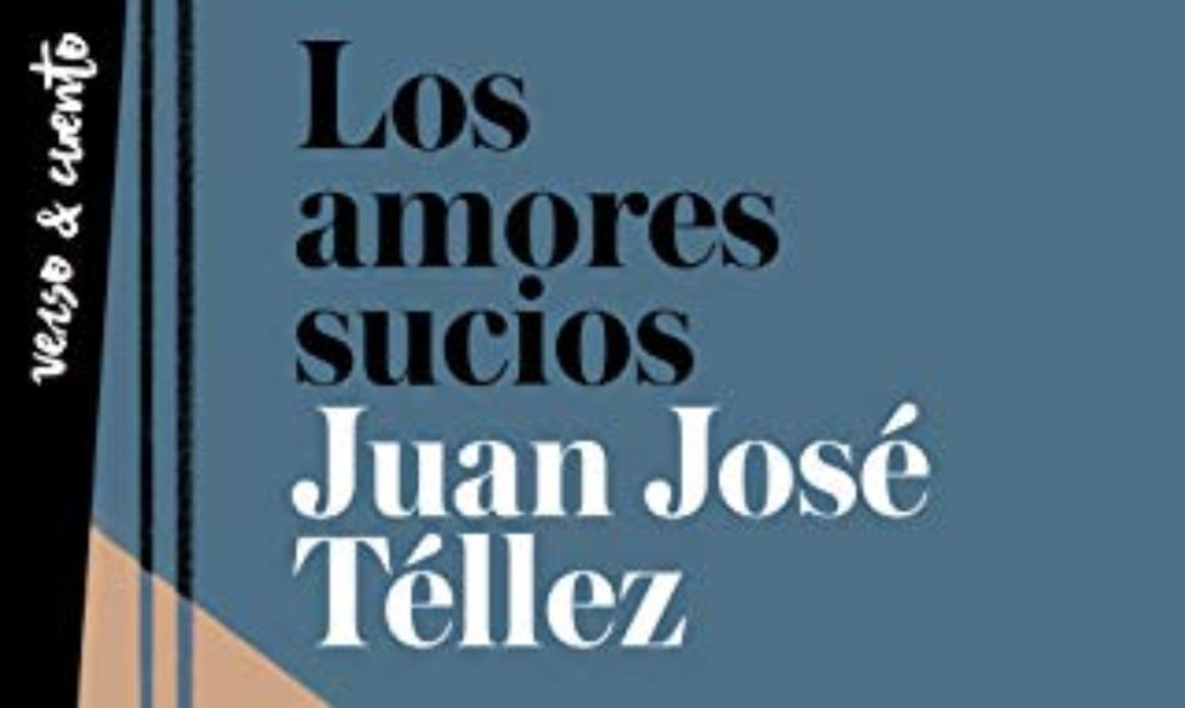 Fragmento de la portada de Los Amores Sucios, de Juan José Téllez Fragmento de la portada de Los Amores Sucios, de Juan José Téllez