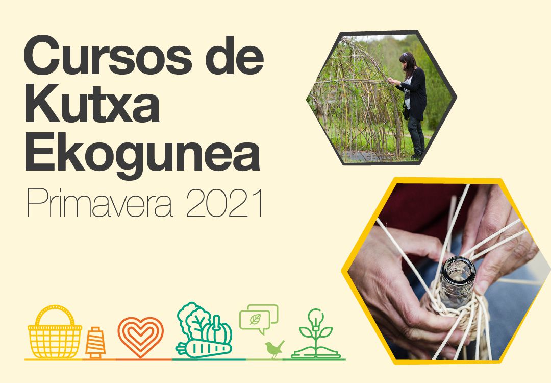 Cursos primavera 2021 Kutxa Ekogunea Cursos primavera 2021 Kutxa Ekogunea
