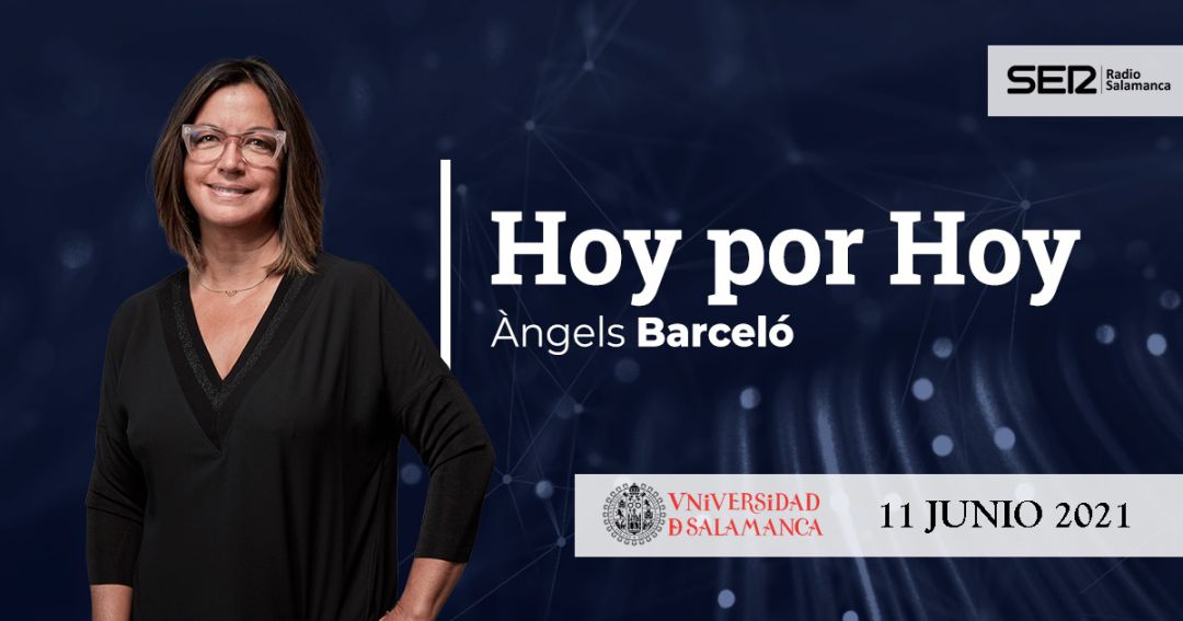 El 11 de junio, desde la USAL, Hoy por hoy, con Ángels Barceló El 11 de junio, desde la USAL, Hoy por hoy, con Ángels Barceló