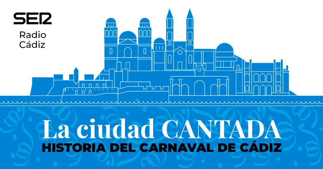 La Ciudad Cantada, el podcast sobre la Historia del Carnaval de Cádiz La Ciudad Cantada, el podcast sobre la Historia del Carnaval de Cádiz